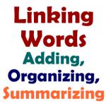 linking words-adding,organizing-summarizing